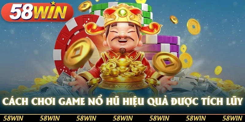 Cách chơi game nổ hũ để giành được những giá trị lớn