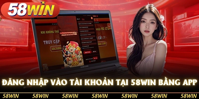 Đăng nhập vào tài khoản tại 58WIN bằng app di động