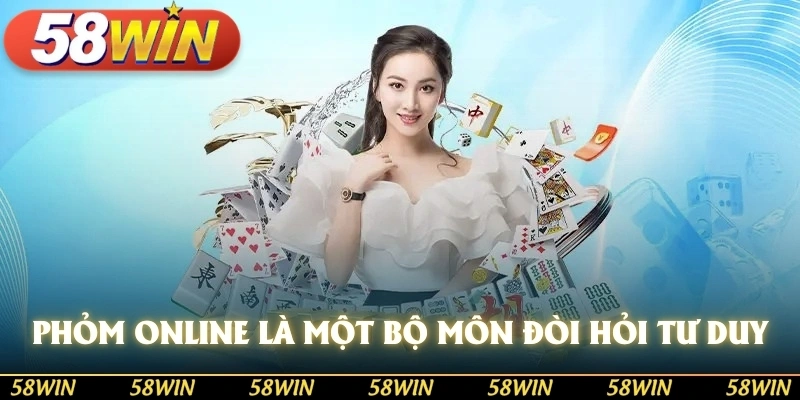 Phỏm online là một bộ môn đòi hỏi tư duy và khả năng nắm bắt thời cơ