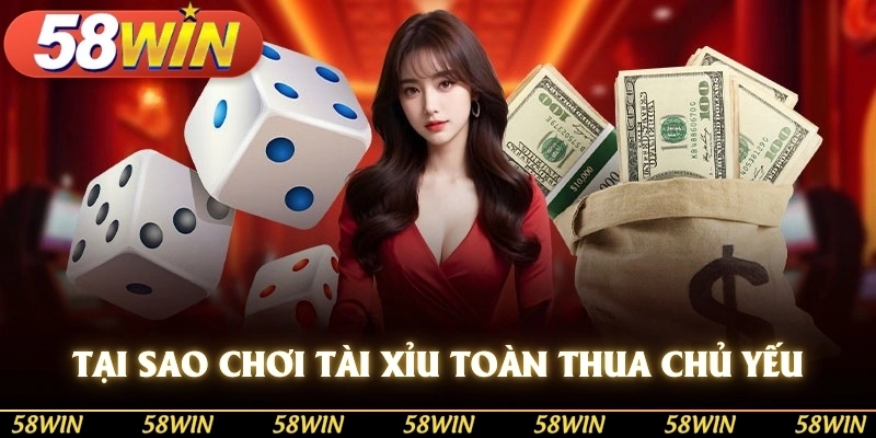 Người chơi đã nhận diện được lý do tại sao chơi tài xỉu toàn thua