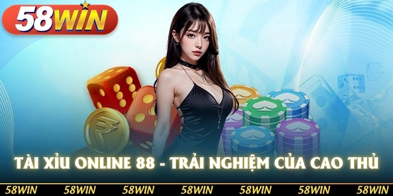 Tham gia trò chơi tài xỉu online 88