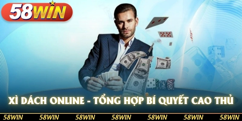 Kiến thức cơ bản liên quan đến trò chơi Xì dách online